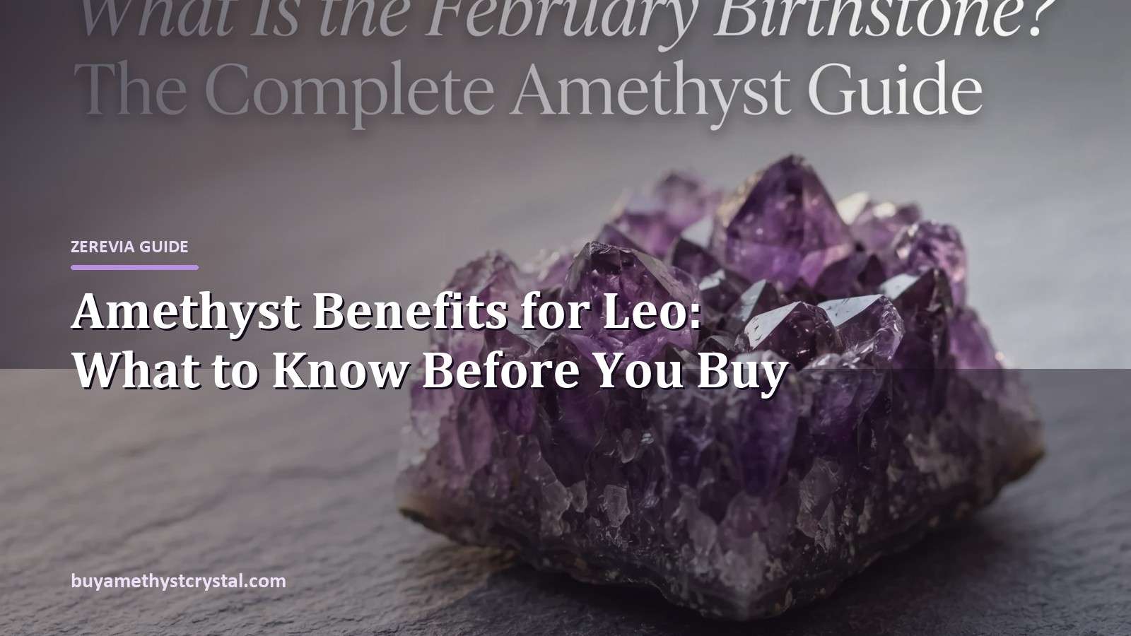 Amethyst Benefits for Leo: What to Know Before You Buy - Zerevia guide cover on amethyst image