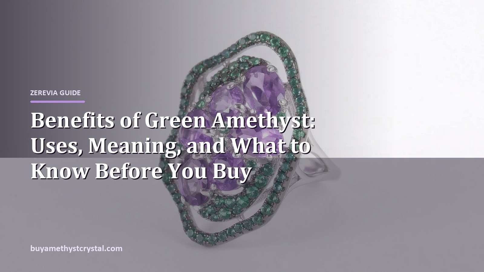 Benefits of Green Amethyst: Uses, Meaning, and What to Know Before You Buy - Zerevia guide cover on amethyst image