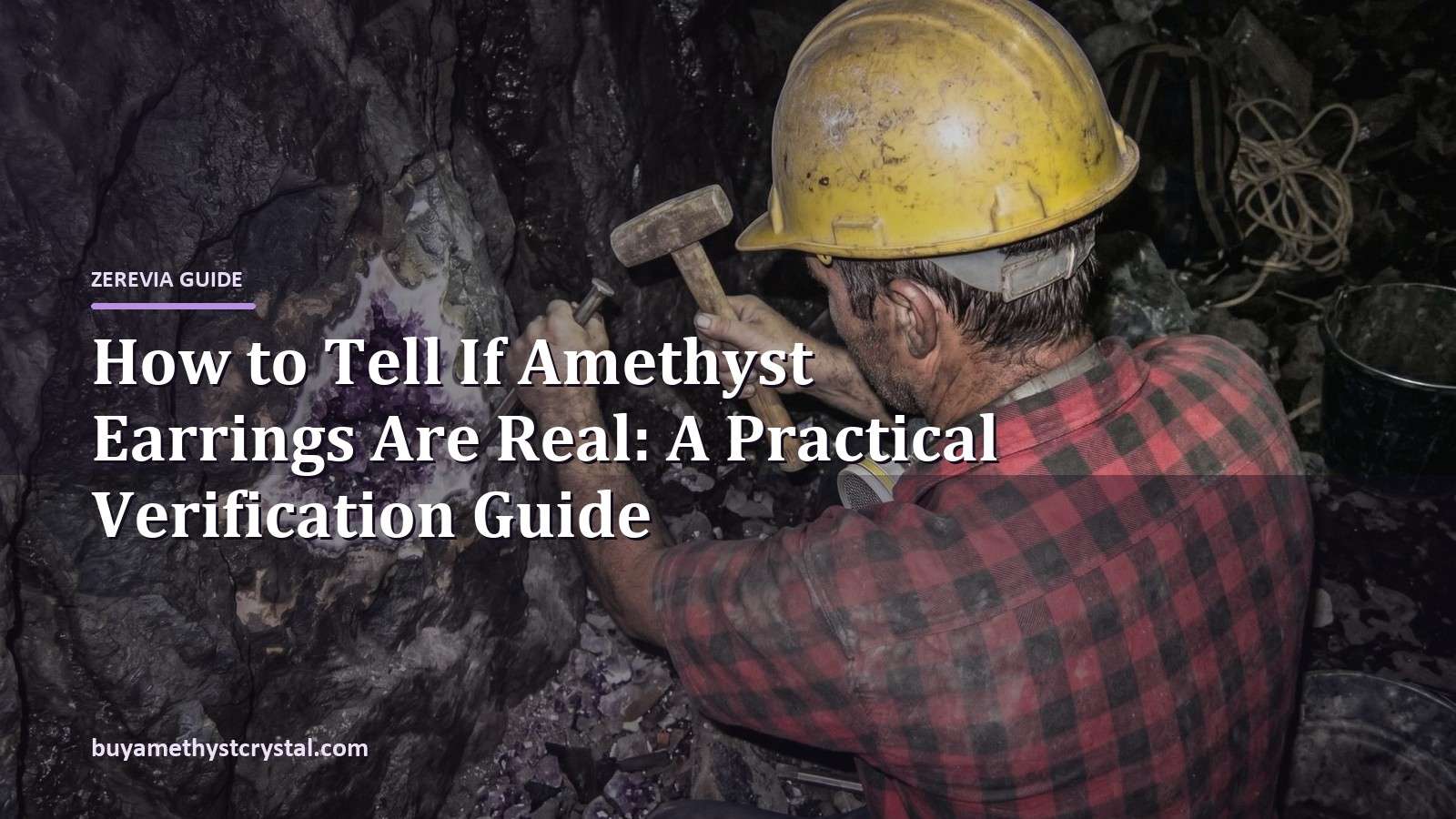 How to Tell If Amethyst Earrings Are Real: A Practical Verification Guide - Zerevia guide cover on amethyst image