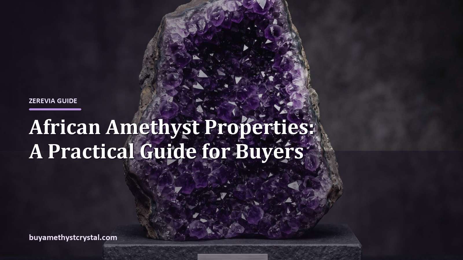 African Amethyst Properties: A Practical Guide for Buyers - Zerevia guide cover on amethyst image