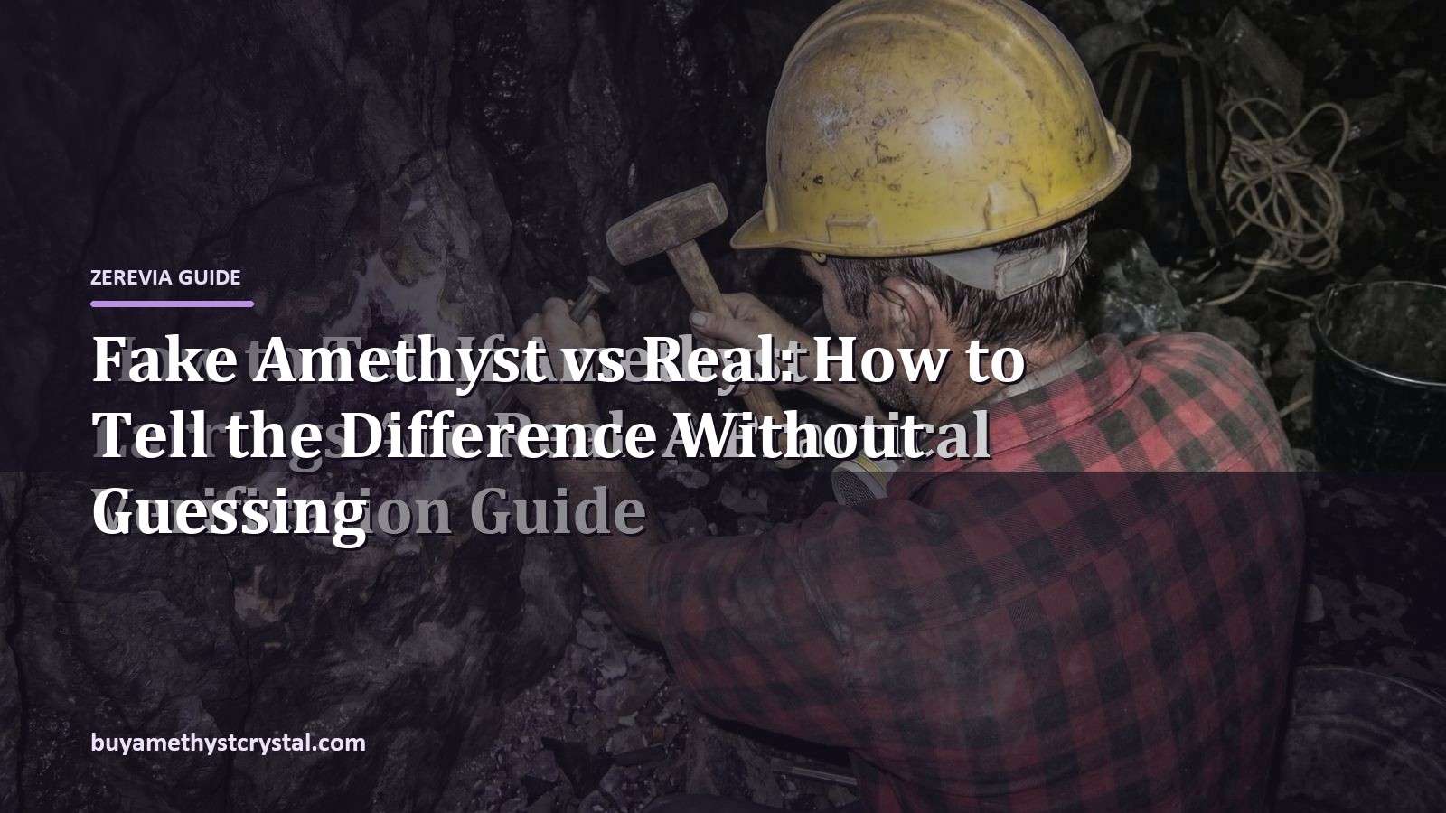 Fake Amethyst vs Real: How to Tell the Difference Without Guessing - Zerevia guide cover on amethyst image