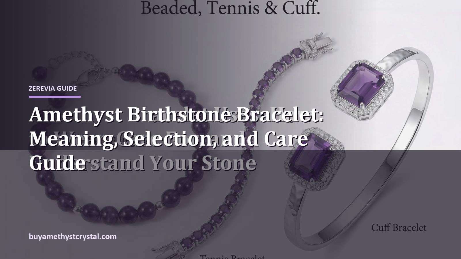 Amethyst Birthstone Bracelet: Meaning, Selection, and Care Guide - Zerevia guide cover on amethyst image