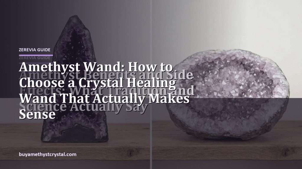Amethyst Wand: How to Choose a Crystal Healing Wand That Actually Makes Sense - Zerevia guide cover on amethyst image