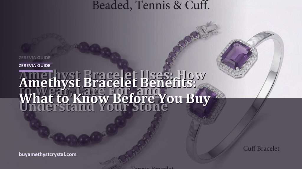 Amethyst Bracelet Benefits: What to Know Before You Buy - Zerevia guide cover on amethyst image