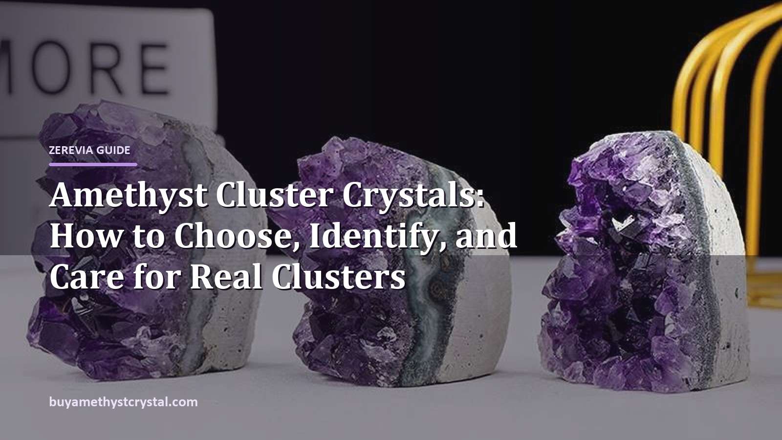Amethyst Cluster Crystals: How to Choose, Identify, and Care for Real Clusters - Zerevia guide cover on amethyst image